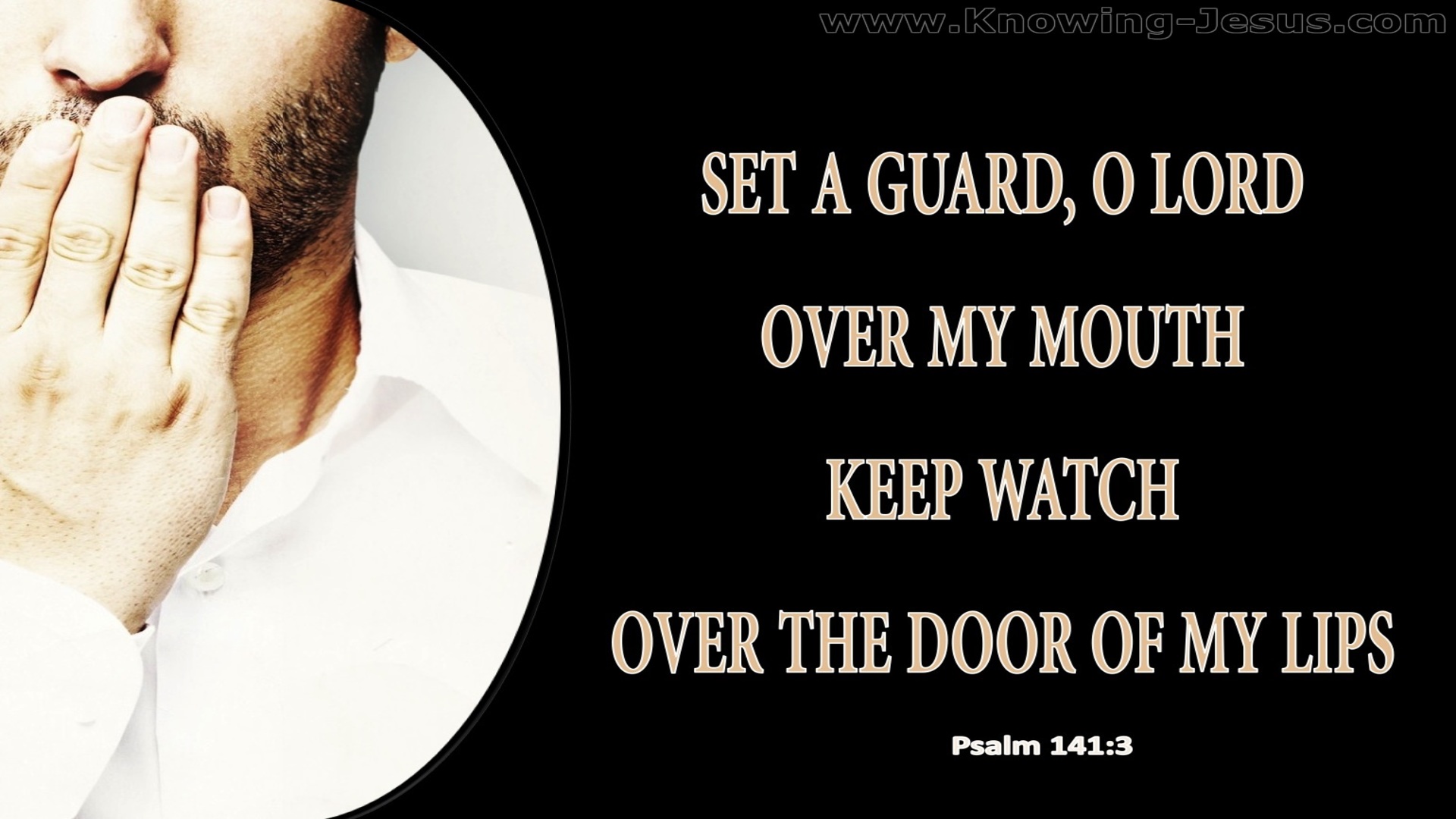 Psalm 141:3 Set A Guard On My Mouth (black)